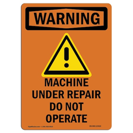 OSHA WARNING Sign, Machine Under Repair W/ Symbol, 18in X 12in Rigid Plastic